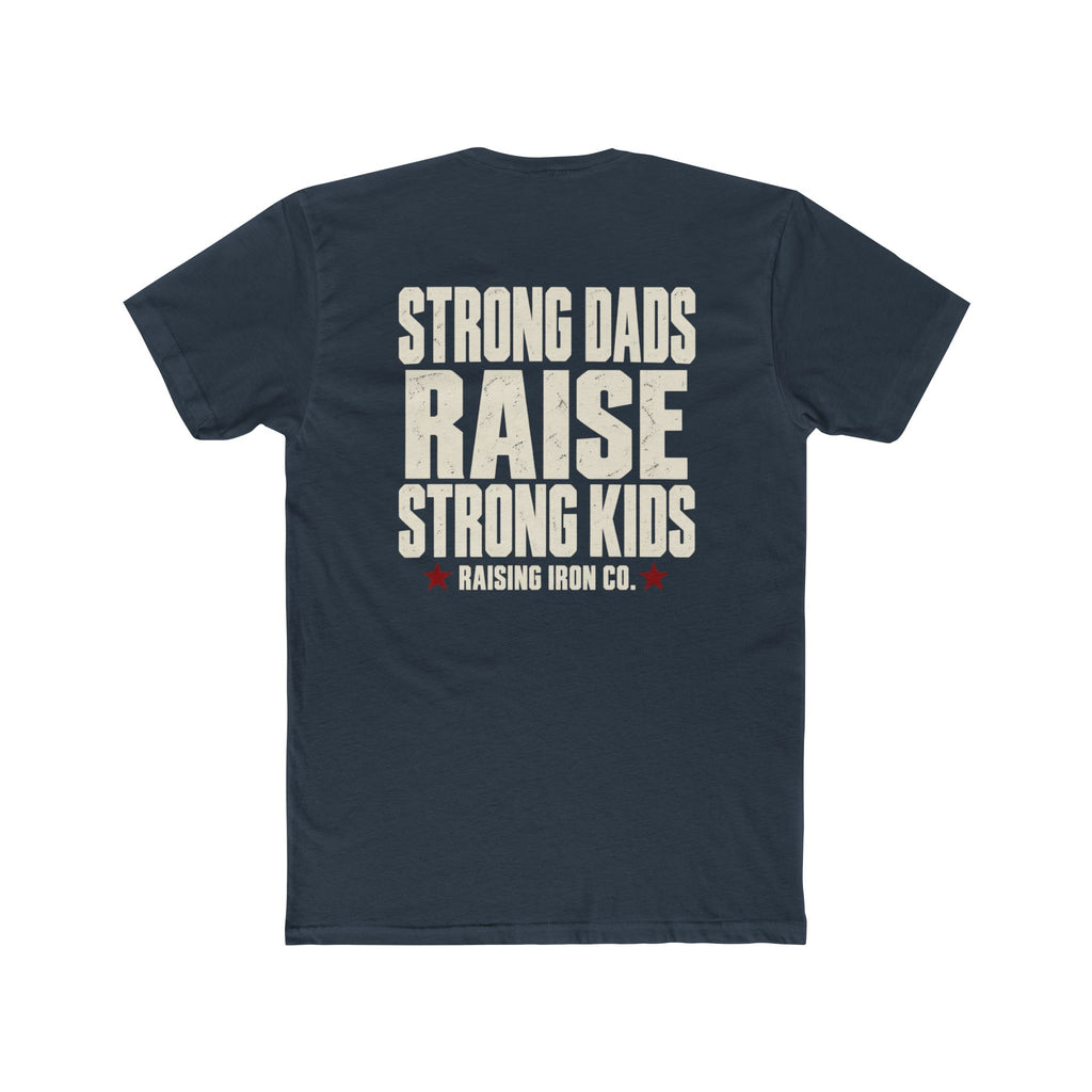 Strong Dads Raise Strong Kids - Bold Words, Solid Promise - Cotton Fitness T-Shirt