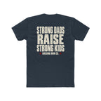 Strong Dads Raise Strong Kids - Bold Words, Solid Promise - Cotton Fitness T-Shirt